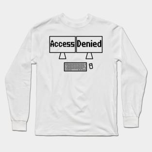 Access denied computer screen Long Sleeve T-Shirt